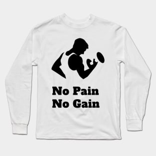 No pain No gain Long Sleeve T-Shirt